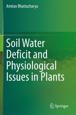 Soil Water Deficit and Physiological Issues in Plants 1