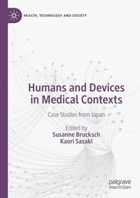 bokomslag Humans and Devices in Medical Contexts