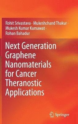 Next Generation Graphene Nanomaterials for Cancer Theranostic Applications 1