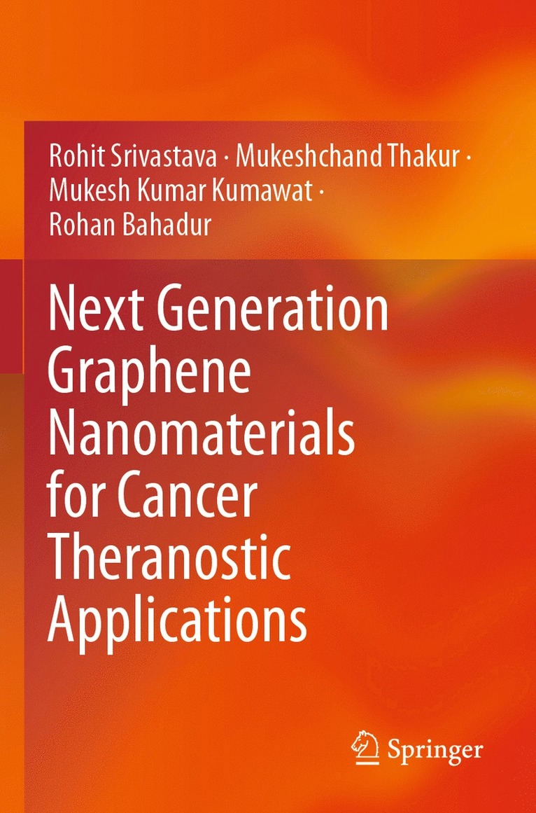 Rohit Srivastava, Mukeshchand Thakur, Mukesh Kumar Kumawat, Rohan Bahadur - Next Generation Graphene Nanomaterials for Cancer Theranostic Applications, Häftad