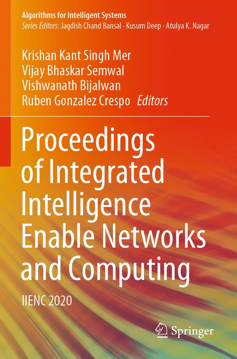 Krishan Kant Singh Mer, Vijay Bhaskar Semwal, Vishwanath Bijalwan, Rubén González Crespo, Ruben Gonzalez Crespo - Proceedings of Integrated Intelligence Enable Networks and Computing, Häftad