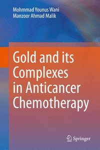 bokomslag Gold and its Complexes in Anticancer Chemotherapy