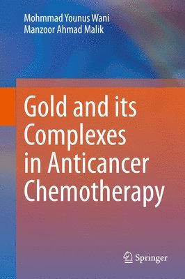 Gold and its Complexes in Anticancer Chemotherapy
