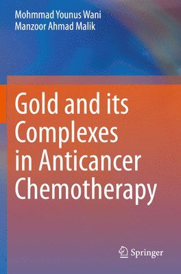 bokomslag Gold and its Complexes in Anticancer Chemotherapy