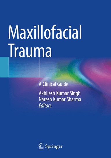 Akhilesh Kumar Singh, Naresh Kumar Sharma - Maxillofacial Trauma, Häftad