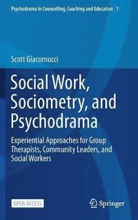 bokomslag Social Work, Sociometry, and Psychodrama