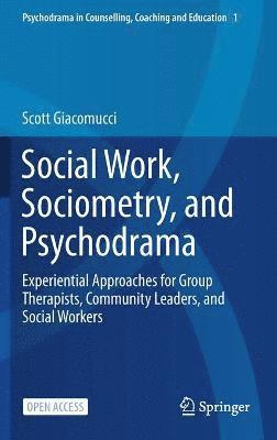 bokomslag Social Work, Sociometry, and Psychodrama