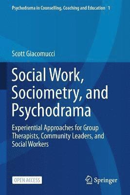 Social Work, Sociometry, and Psychodrama 1
