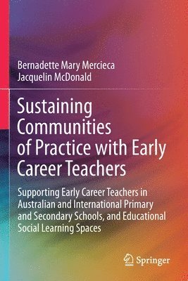 Bernadette Mary Mercieca, Jacquelin McDonald - Sustaining Communities of Practice with Early Career Teachers, Häftad