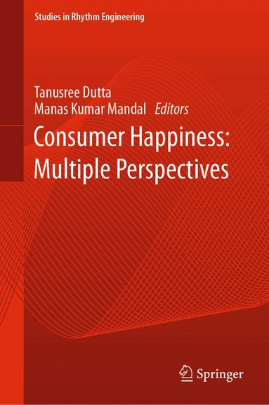 Tanusree Dutta, Manas Kumar Mandal - Consumer Happiness: Multiple Perspectives, Inbunden