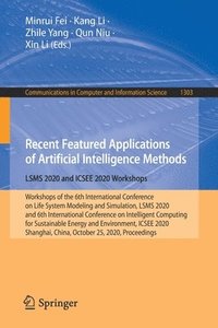 bokomslag Recent Featured Applications of Artificial Intelligence Methods. LSMS 2020 and ICSEE 2020 Workshops