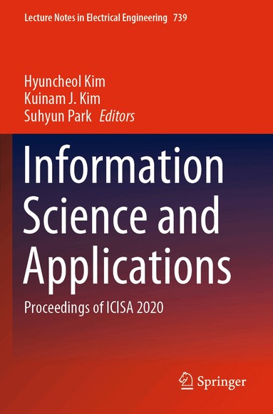 Hyuncheol Kim, Kuinam J. Kim, Suhyun Park - Information Science and Applications, Häftad