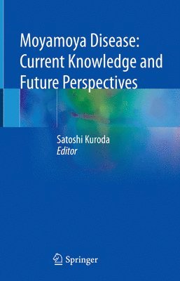 bokomslag Moyamoya Disease: Current Knowledge and Future Perspectives