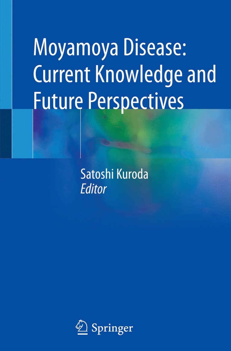 Moyamoya Disease: Current Knowledge and Future Perspectives 1