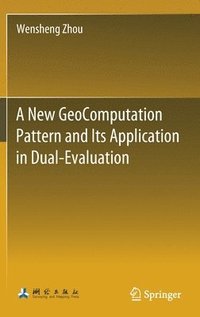 bokomslag A New GeoComputation Pattern and Its Application in Dual-Evaluation