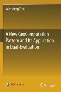 bokomslag A New GeoComputation Pattern and Its Application in Dual-Evaluation