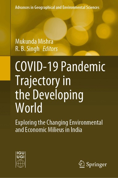 Mukunda Mishra, R. B. Singh - COVID-19 Pandemic Trajectory in the Developing World, Inbunden