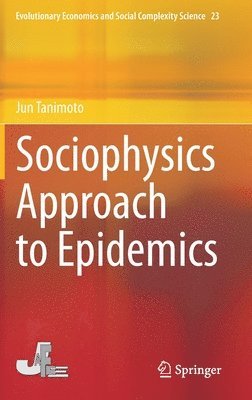 Jun Tanimoto - Sociophysics Approach to Epidemics, Inbunden