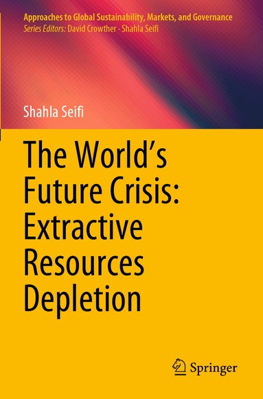 Shahla Seifi - World’s Future Crisis: Extractive Resources Depletion, Häftad
