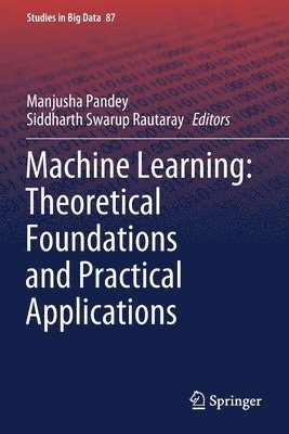 Machine Learning: Theoretical Foundations and Practical Applications 1