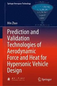 bokomslag Prediction and Validation Technologies of Aerodynamic Force and Heat for Hypersonic Vehicle Design