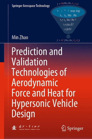 bokomslag Prediction and Validation Technologies of Aerodynamic Force and Heat for Hypersonic Vehicle Design