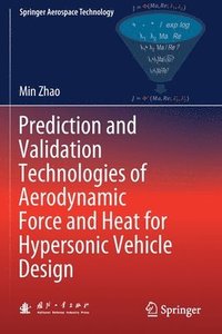 bokomslag Prediction and Validation Technologies of Aerodynamic Force and Heat for Hypersonic Vehicle Design
