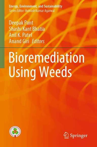 Deepak Pant, Shashi Kant Bhatia, Anil K. Patel, Anand Giri - Bioremediation using weeds, Häftad