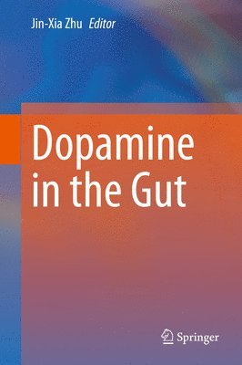 Jin-Xia Zhu - Dopamine in the Gut, Inbunden