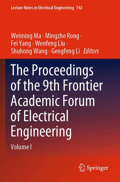 Weiming Ma, Mingzhe Rong, Fei Yang, Wenfeng Liu, Shuhong Wang, Gengfeng Li - Proceedings of the 9th Frontier Academic Forum of Electrical Engineering, Häftad