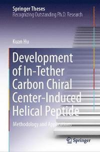 bokomslag Development of In-Tether Carbon Chiral Center-Induced Helical Peptide