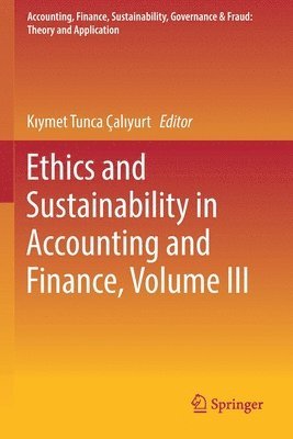 Ethics and Sustainability in Accounting and Finance, Volume III 1