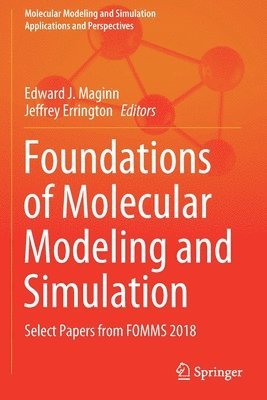 Edward J. Maginn, Jeffrey Errington - Foundations of Molecular Modeling and Simulation, Häftad