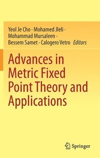 bokomslag Advances in Metric Fixed Point Theory and Applications