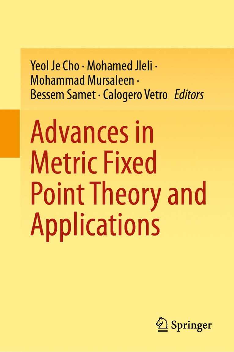Yeol Je Cho, Mohamed Jleli, Mohammad Mursaleen, Bessem Samet, Calogero Vetro - Advances in Metric Fixed Point Theory and Applications, Inbunden