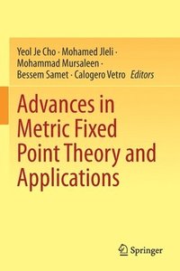 bokomslag Advances in Metric Fixed Point Theory and Applications