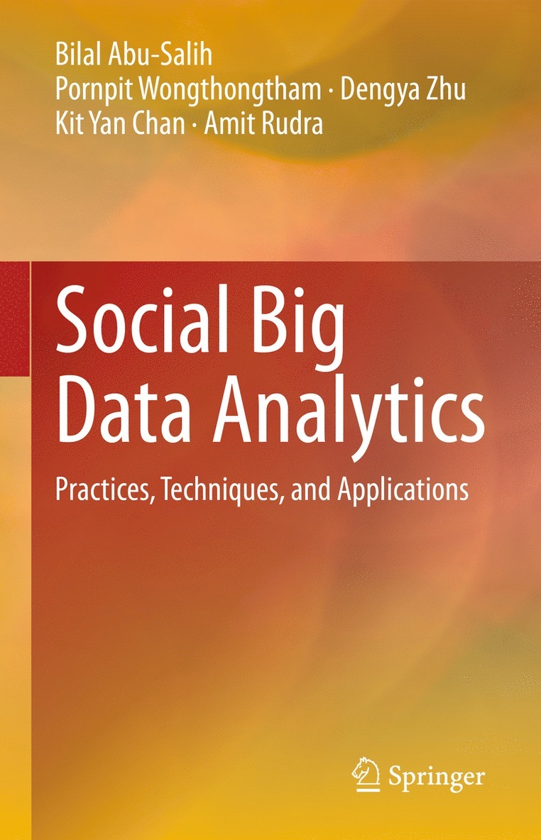 Bilal Abu-Salih, Pornpit Wongthongtham, Dengya Zhu, Kit Yan Chan, Amit Rudra - Social Big Data Analytics, Inbunden