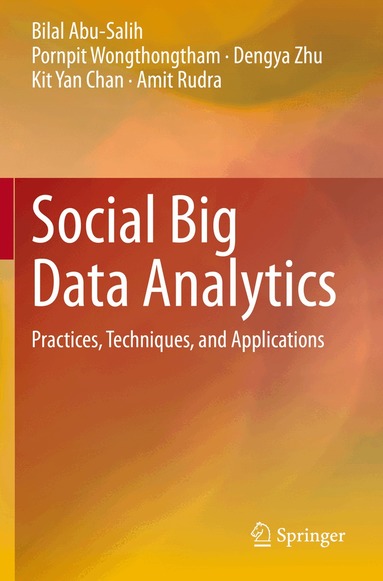 Bilal Abu-Salih, Pornpit Wongthongtham, Dengya Zhu, Kit Yan Chan, Amit Rudra - Social Big Data Analytics, Häftad