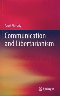 bokomslag Communication and Libertarianism