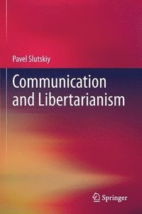 bokomslag Communication and Libertarianism