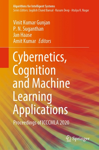 Vinit Kumar Gunjan, P. N. Suganthan, Jan Haase, Amit Kumar - Cybernetics, Cognition and Machine Learning Applications, Inbunden