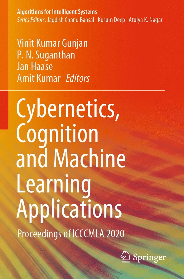 Vinit Kumar Gunjan, P. N. Suganthan, Jan Haase, Amit Kumar - Cybernetics, Cognition and Machine Learning Applications, Häftad