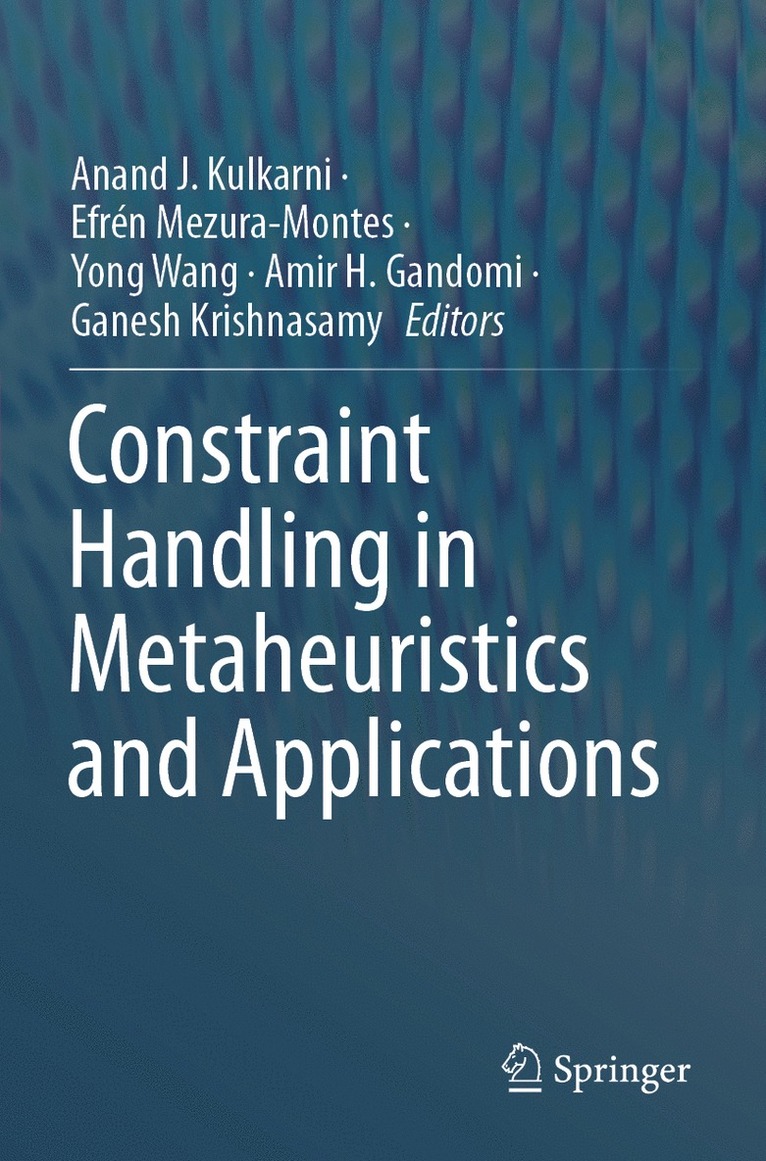 Anand J. Kulkarni, Efrén Mezura-Montes, Yong Wang, Amir H. Gandomi, Ganesh Krishnasamy, Efren Mezura-Montes, Yong Mezura-Montes, Efrén - Constraint Handling in Metaheuristics and Applications, Häftad