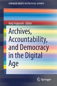 bokomslag Archives, Accountability, and Democracy in the Digital Age