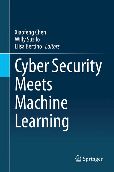 Xiaofeng Chen, Willy Susilo, Elisa Bertino - Cyber Security Meets Machine Learning, Inbunden