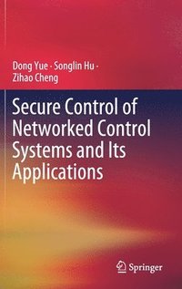 bokomslag Secure Control of Networked Control Systems and Its Applications