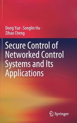 bokomslag Secure Control of Networked Control Systems and Its Applications