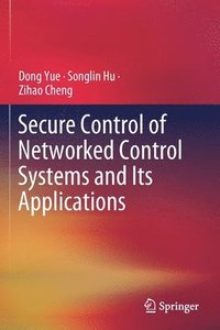 bokomslag Secure Control of Networked Control Systems and Its Applications