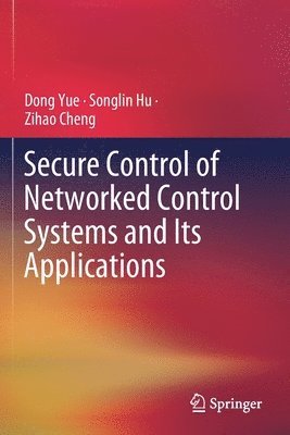 Secure Control of Networked Control Systems and Its Applications 1