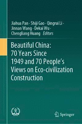 bokomslag Beautiful China: 70 Years Since 1949 and 70 People's Views on Eco-civilization Construction